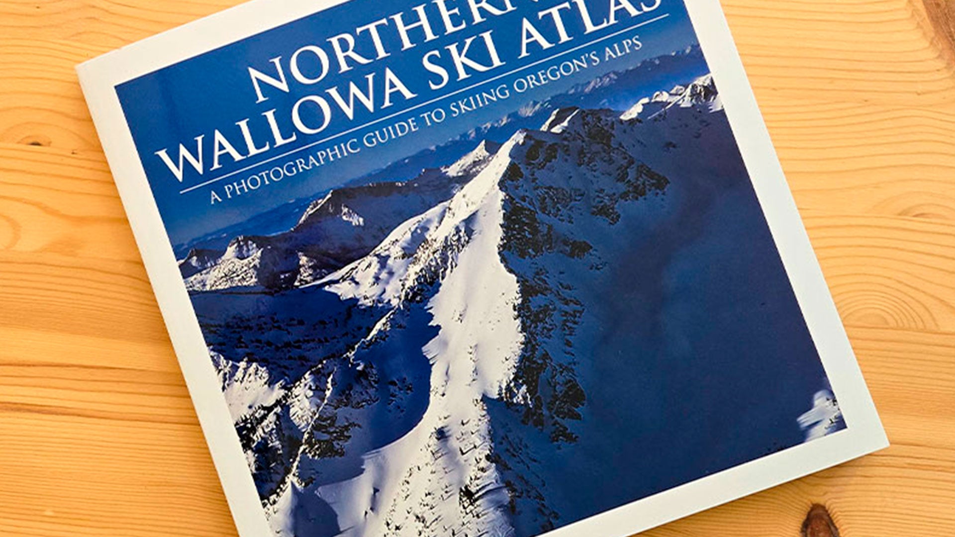 Backcountry Skiing Northern Wallowa Guidebook – Alpenglow